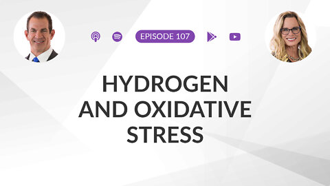 Ep 107: Molecular Hydrogen, and Oxidative Stress | Part 1