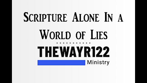 Scripture Alone in a World of Lies