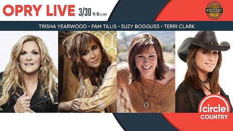 Opry Live 3/30/2024 - Trisha Yearwood, Pam Tillis, Terri Clark, and Suzy Bogguss