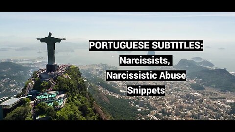 PORTUGUESE SUBTITLES: Narcissists, Narcissistic Abuse Snippets (NarcisismocomMirna)