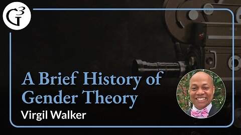 A Brief History of Gender Theory | Virgil Walker
