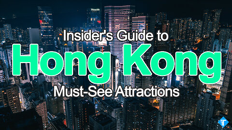 Insider's Guide to Hong Kong and Beyond: 44 Must-See Attractions and Hidden Gems!