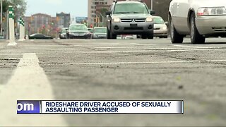 RIdeshare driver accused of sexually assaulting passenger