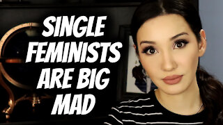 Feminists MAD That It's HARDER To Be SINGLE! RANT