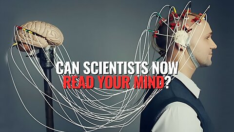 Can Scientists Now Read Your Mind?