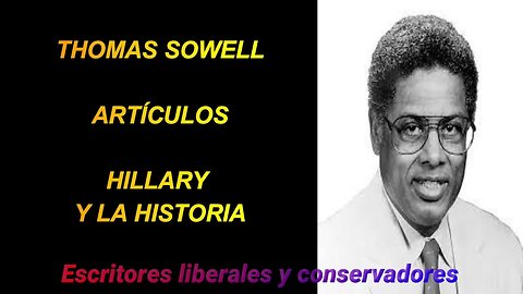 Thomas Sowell - Hillary y la historia