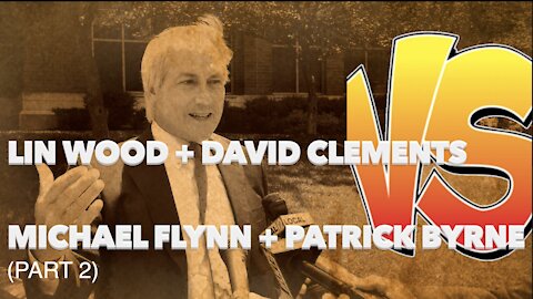 Lin Wood versus Michael Flynn + Patrick Byrne (PART 2)