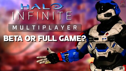 Is Halo Infinite Multiplayer A Beta or The Full Game?