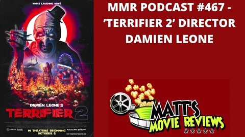 #467 - 'Terrifier 2' Director Damien Leone | Matt's Movie Reviews Podcast