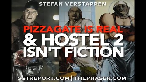 'Pizzagate is REAL & Hostel 2 ISN'T Fiction' - SGTreport.com - 2017