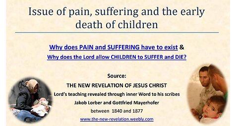 WHY PAIN, SUFFERING AND THE EARLY DEATH OF CHILDREN IN A WORLD CREATED BY A LOVING GOD?