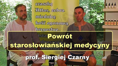 Powrót starosłowiańskiej medycyny - prof. Siergiej Czarny