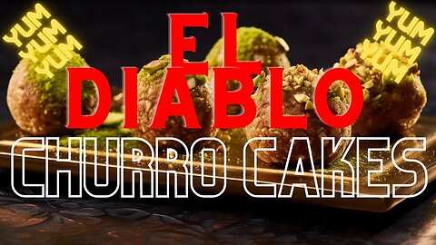 Super Bros' El Diablo Deep Fried Churro Cakes