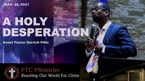 "A Holy Desperation" | Guest Pastor Derrick Pitts