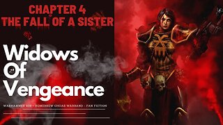 Warhammer 40k Chaos Warband - Chapter 4 Fall of a Sister - Widows of Vengeance Homebrew story