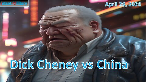 Dick Cheney vs China.