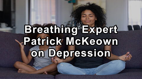 Breathing Expert Patrick McKeown on Depression, Sleep, Enhanced Cognitive Function, Defense Against