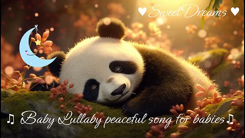 ♫ Baby Lullaby peaceful song for babies♫ ♥Sweet Dreams ♥