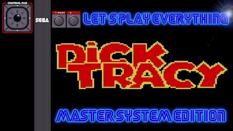 Let's Play Everything: Dick Tracy (SMS)