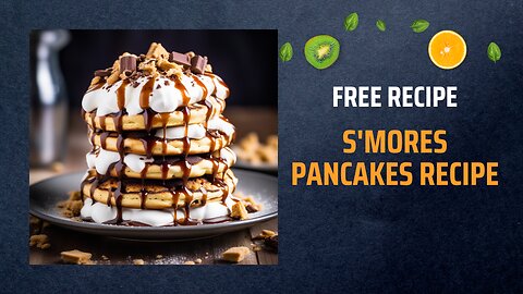 Free S'mores Pancakes Recipe 🥞🍫🔥Free Ebooks +Healing Frequency🎵
