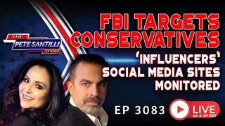 FBI TARGETS CONSERVATIVES: "MONITORING PRO-TRUMP SOCIAL MEDIA SITES" (TRUTH SOCIAL) | EP 3083-8AM