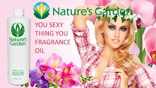 You Sexy Thing You Fragrance Oil- Natures Garden