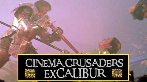 Cinema Crusaders - Excalibur (1981)
