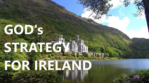 God's Strategy for Ireland - God's Plan - Revival in Ireland - God's Move - New Wine - Home Groups