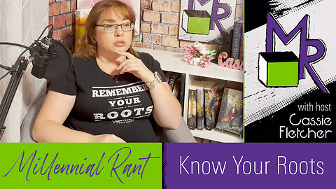 Rant 203: Know Your Roots
