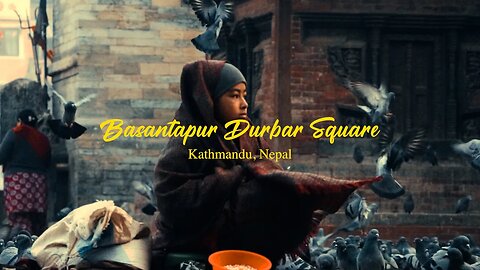 Nepal |Basantapur Durbar Square | Cinematic Video