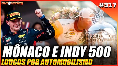 GP DE MÔNACO DA F1 2023 E INDY 500 | Loucos por Automobilismo 317 |F