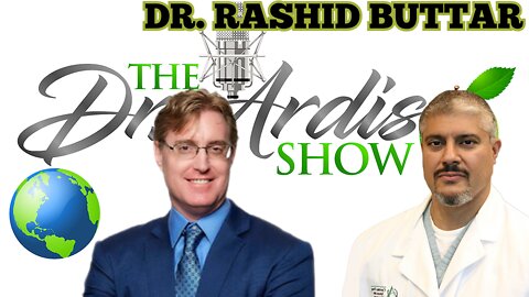 'The Dr. Ardis Show' Dr. 'Rashid Buttar', DO Internationally Recognized Top Physician, Bryan Ardis