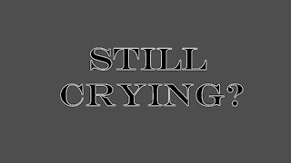 5 Minute Bible Study - "Still Crying?"