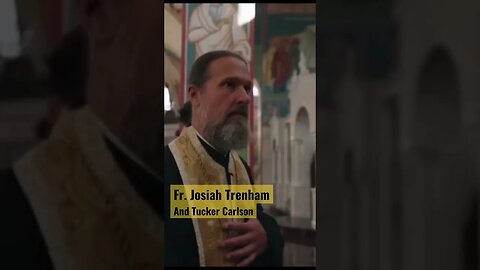 Fr. Josiah Trenham on Tucker Carlson #tuckercarlson #foxnews #orthodoxy #tucker #orthodox #christ
