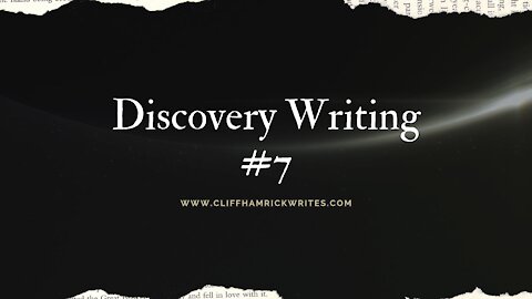 How to Use Discovery Writing, Part 7
