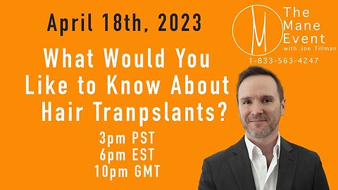 The Mane Event- Hair Loss & Hair Transplantation - April 18, 2023