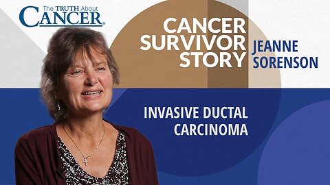 Jeanne Sorenson's Cancer Survivor Story | Invasive Ductal Carcinoma