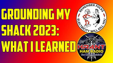 Grounding My Ham Radio REVISITED: What I Have Learned Since Then