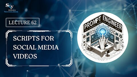 62. Scripts for Social Media Videos | Skyhighes | Prompt Engineering