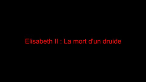 Elisabeth II : mort d'un druide