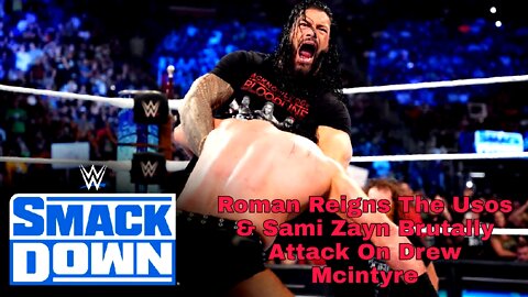 Roman Reigns The Usos & Sami Zayn Brutally Attack On Drew Mcintyre | WWE SmackDown Highlights | WWE