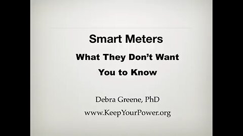 Smart Meters What they don't want you to know