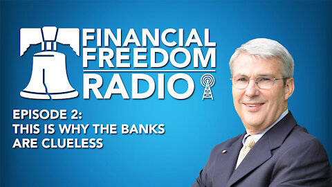 Episode 2 - This Is Why The Banks Are Clueless