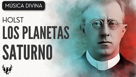 💥 GUSTAV HOLST ❯ Los Planetas Op. 32 Saturno ❯ 432 Hz 🎶