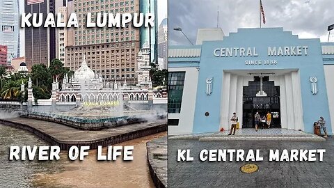 Kuala Lumpur Malaysia Central Market | River Of Life | Rainy Day In KL 🇲🇾