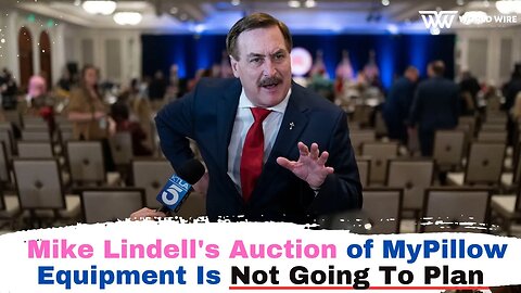 Mike Lindell's Auction of MyPillow Equipment Is Not Going To Plan-World-Wire