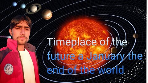 Timeplace of the future a January the end of the world