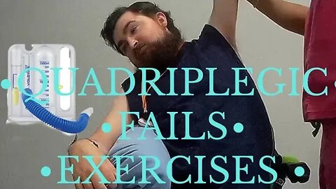 QUADRIPLEGIC FAILS EXERCISES BREATHING DEVICE, PULLY, CYCLING, HAND AND FINGER MOVEMENT