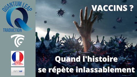 VACCINS ? : QUAND L'HISTOIRE SE RÉPÈTE INLASSABLEMENT.