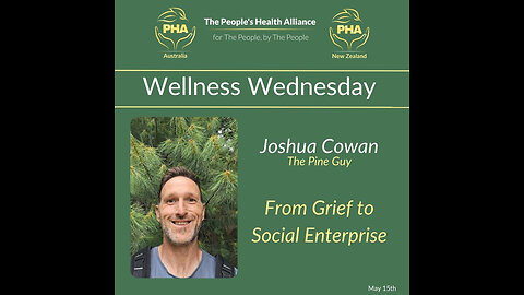 From Grief to Social Enterprise - Joshua Cowan - PHA Wellness Wednesday